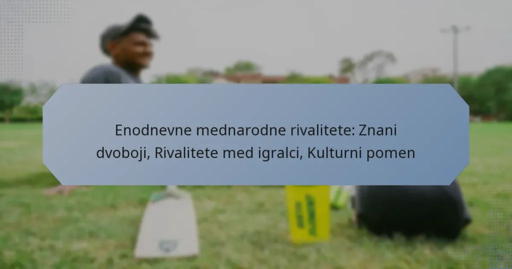 Enodnevne mednarodne rivalitete: Znani dvoboji, Rivalitete med igralci, Kulturni pomen