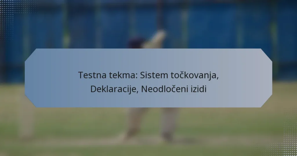 Testna tekma: Sistem točkovanja, Deklaracije, Neodločeni izidi