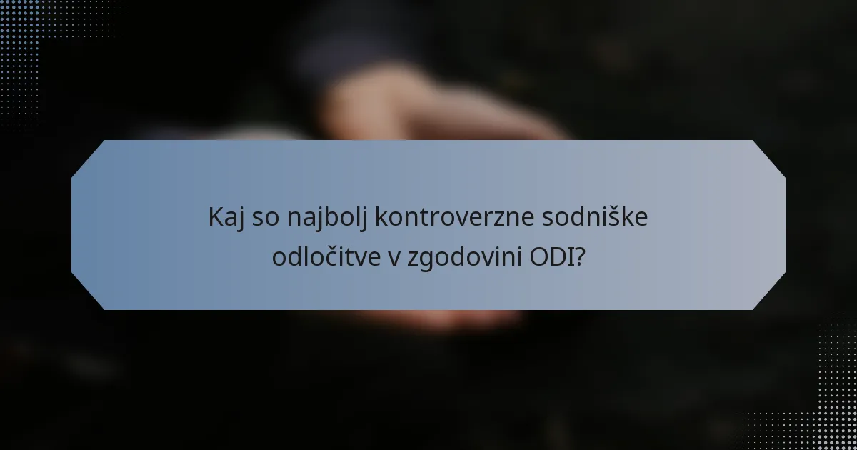Kaj so najbolj kontroverzne sodniške odločitve v zgodovini ODI?